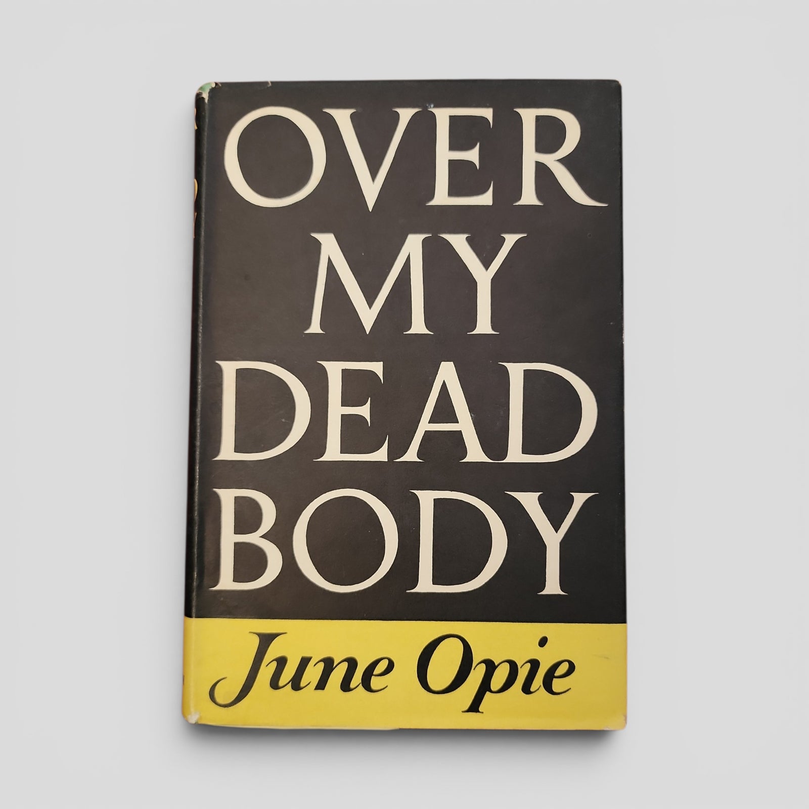 Over My Dead Body by June Opie