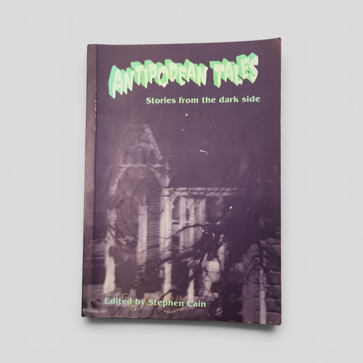 Front cover of Antipodean Tales: Stories from the Dark Side edited by Stephen Cain