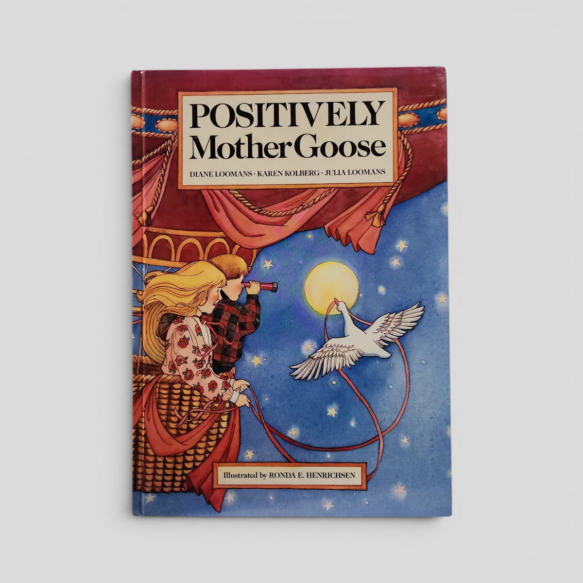 Positively Mother Goose by Diane Loomans Karen Kolberg Julia Loomans | HJ Kramer 1991