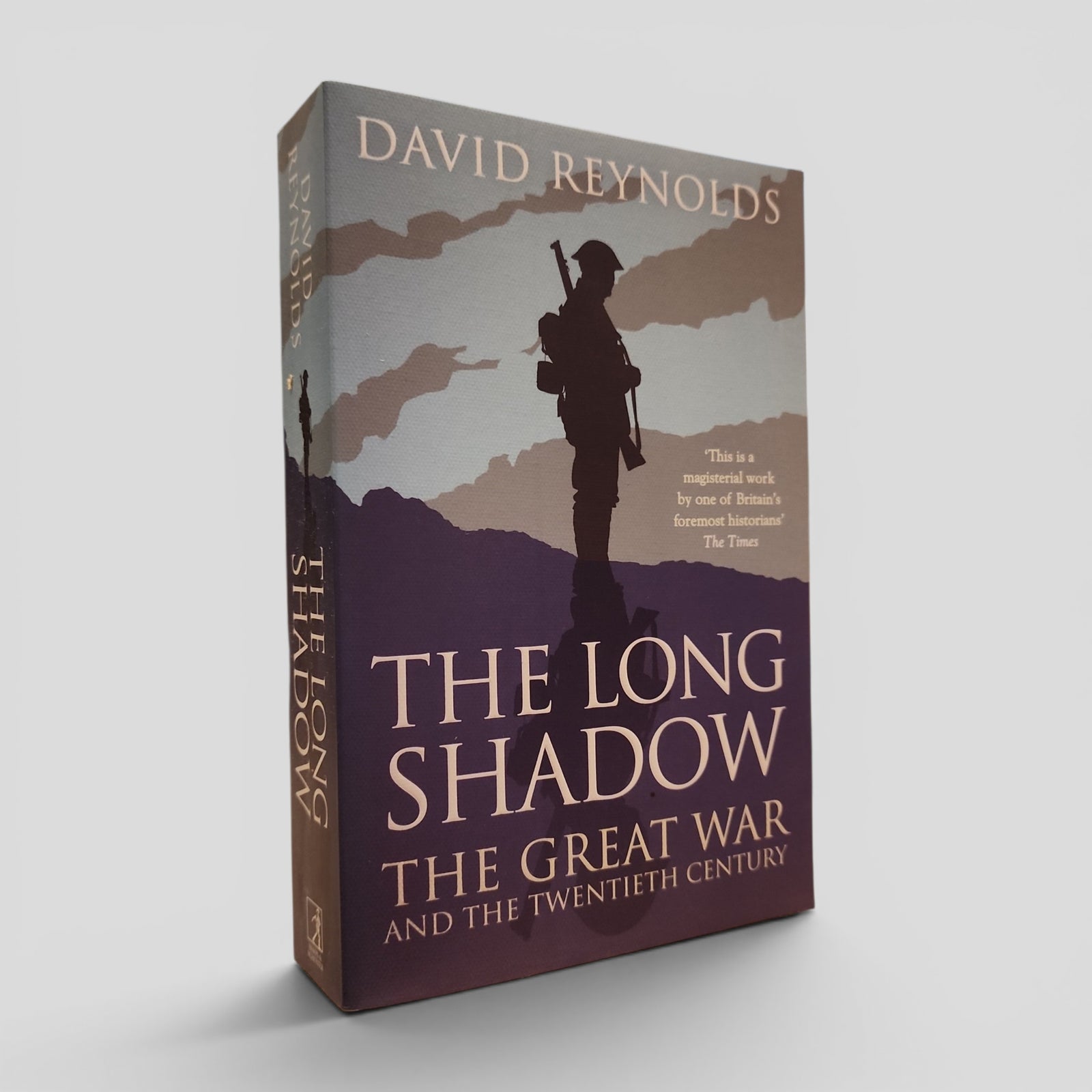 The Long Shadow: The Great War and the Twentieth Century by David Reynolds