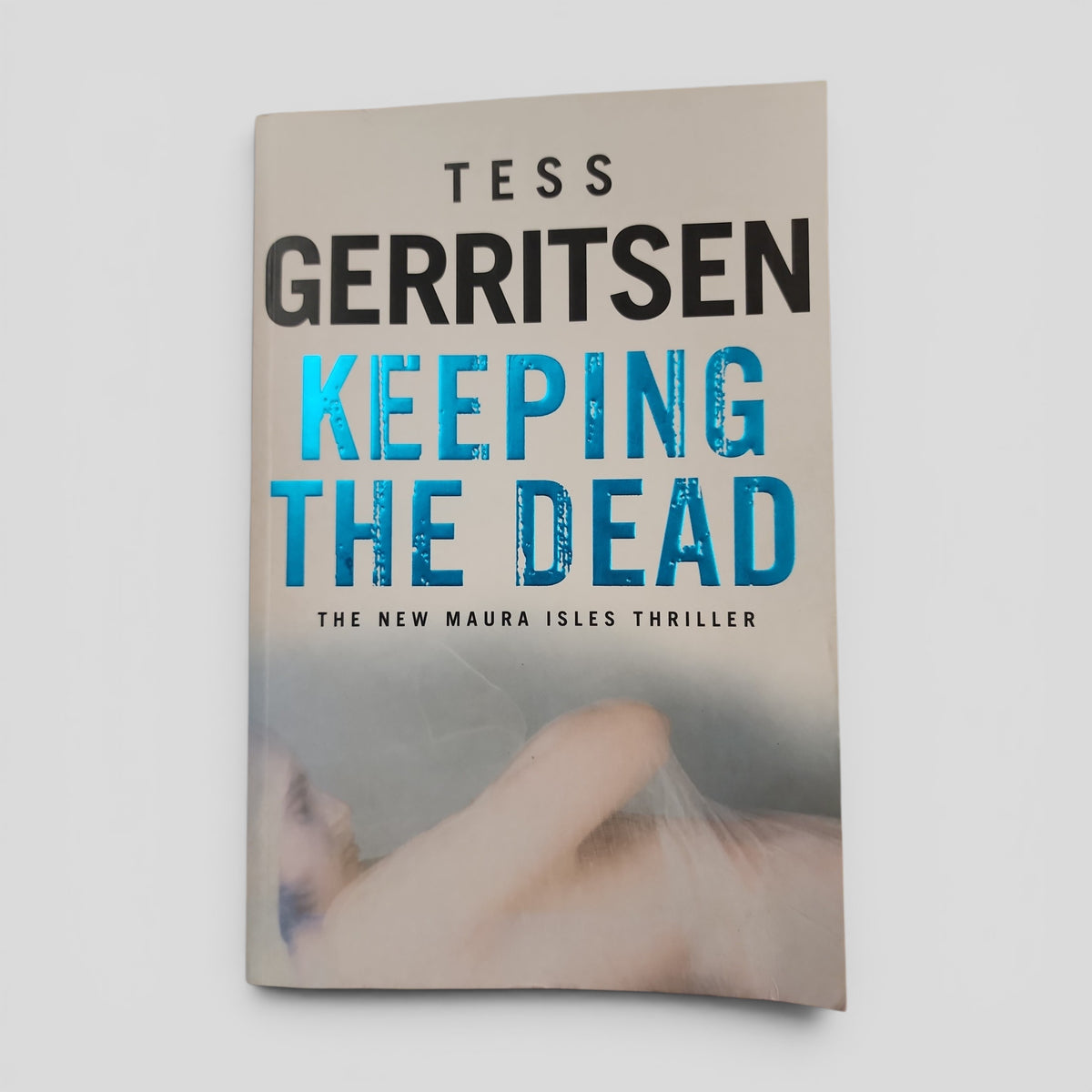 Keeping the Dead by Tess Gerritsen