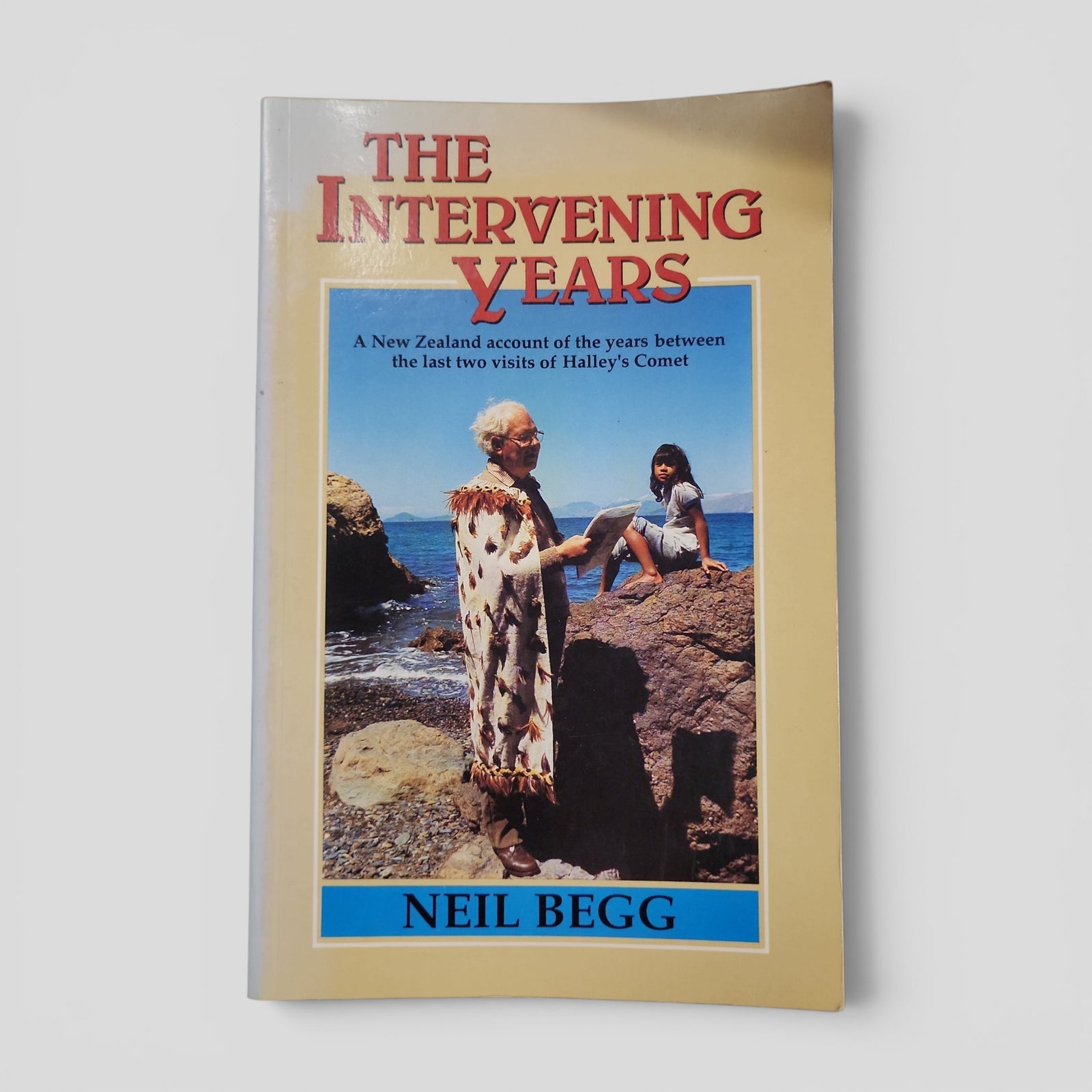 The intervening years: A New Zealand account of the period between the 1910 visit of Halley's Comet and its reappearance in 1986 by Neil Colquhoun Begg