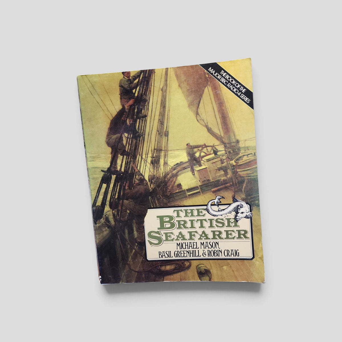 The British Seafarer by Michael Mason, Basil Greenhill and Robin Craig