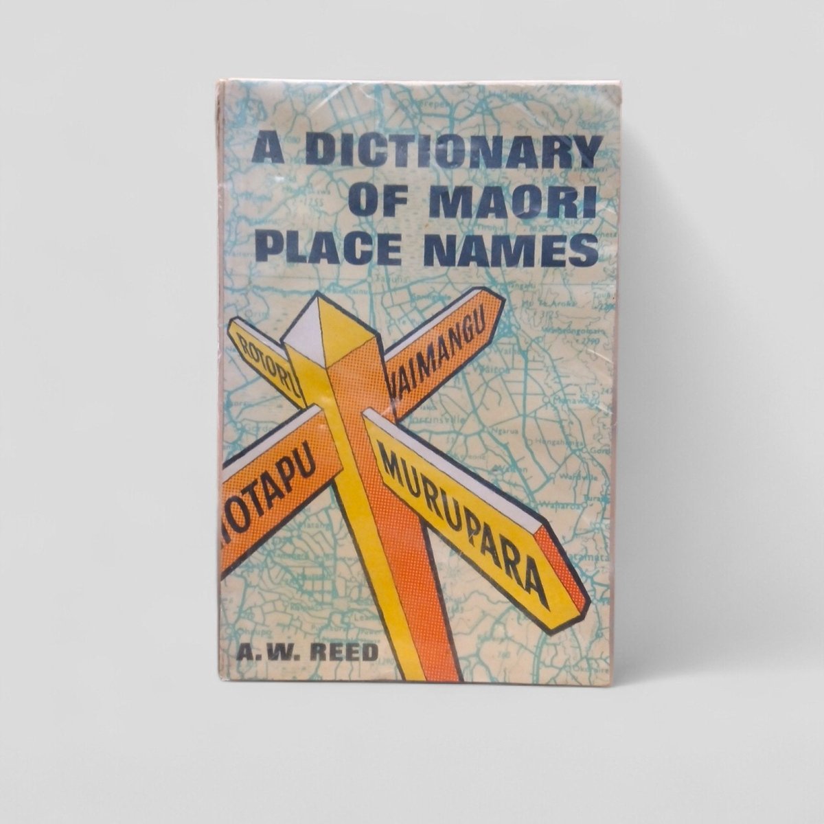A Dictionary of Maori Place Names by A. W. Reed - Books Worth Keeping