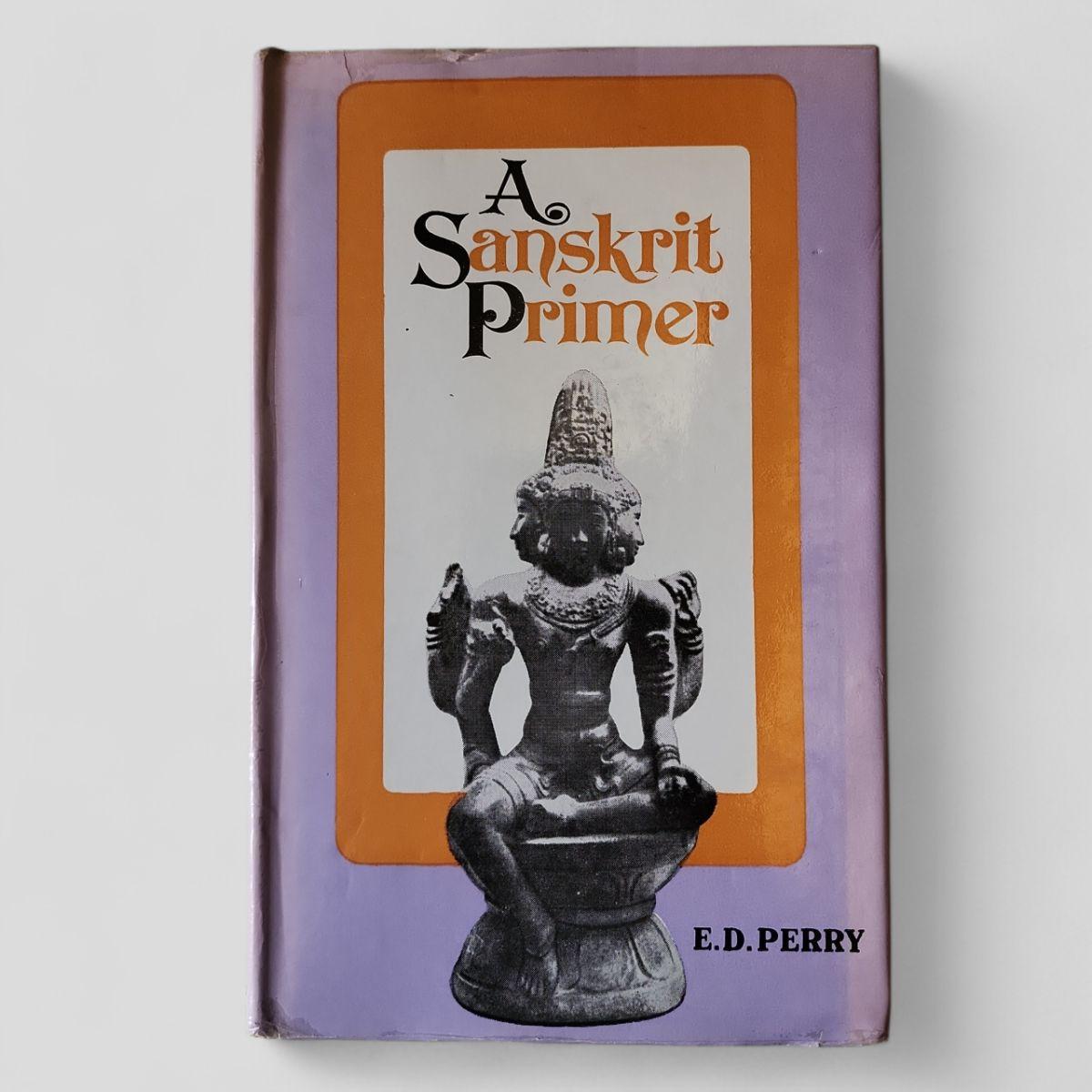 A Sanskrit Primer by E.D. Perry - Books Worth Keeping