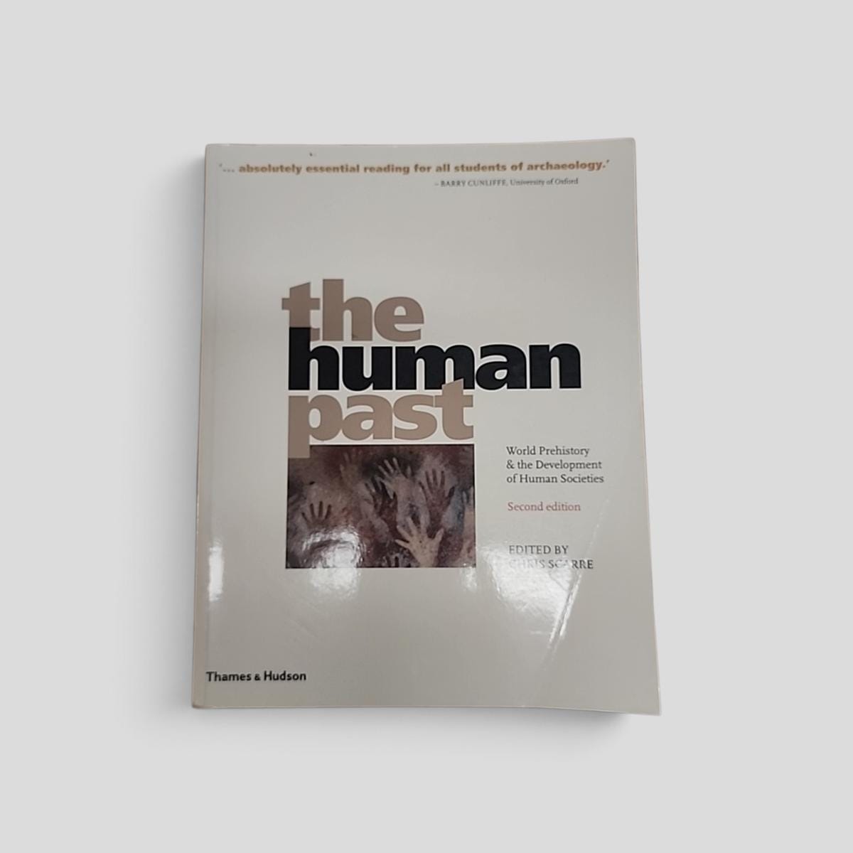 The Human Past: World Prehistory & the Development of Human Societies by Chris Scarre (Edited by) - book cover