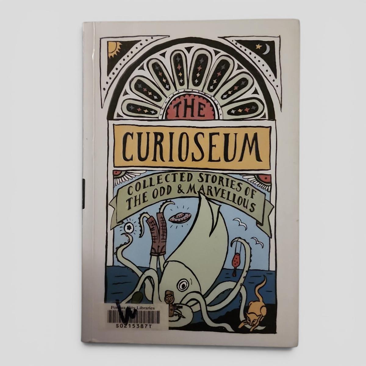 The Curioseum: Collected Stories of the Odd & Marvellous - book cover