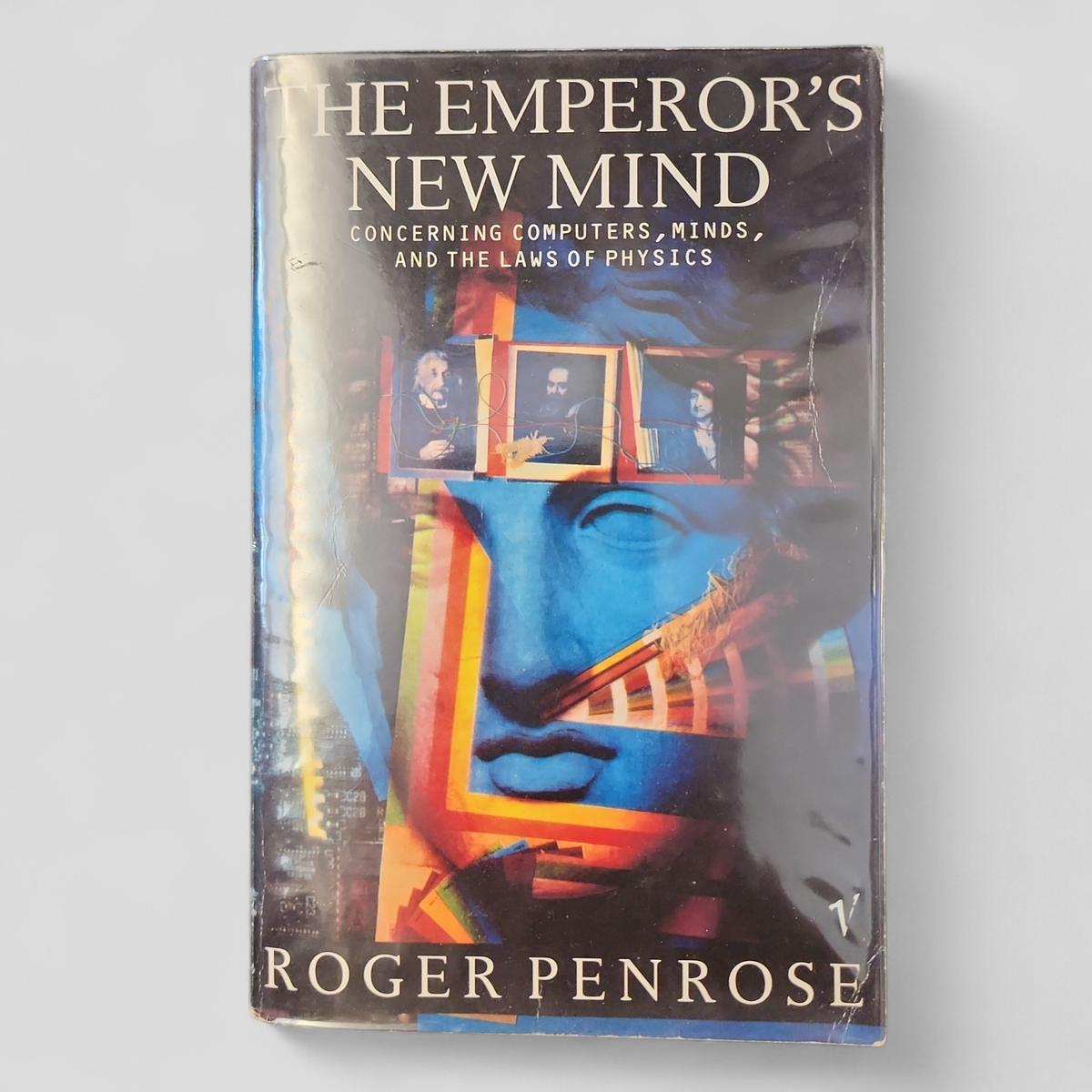 The Emperor's New Mind: Concerning Computers, Minds, and the Laws of Physics by Roger Penrose - book cover