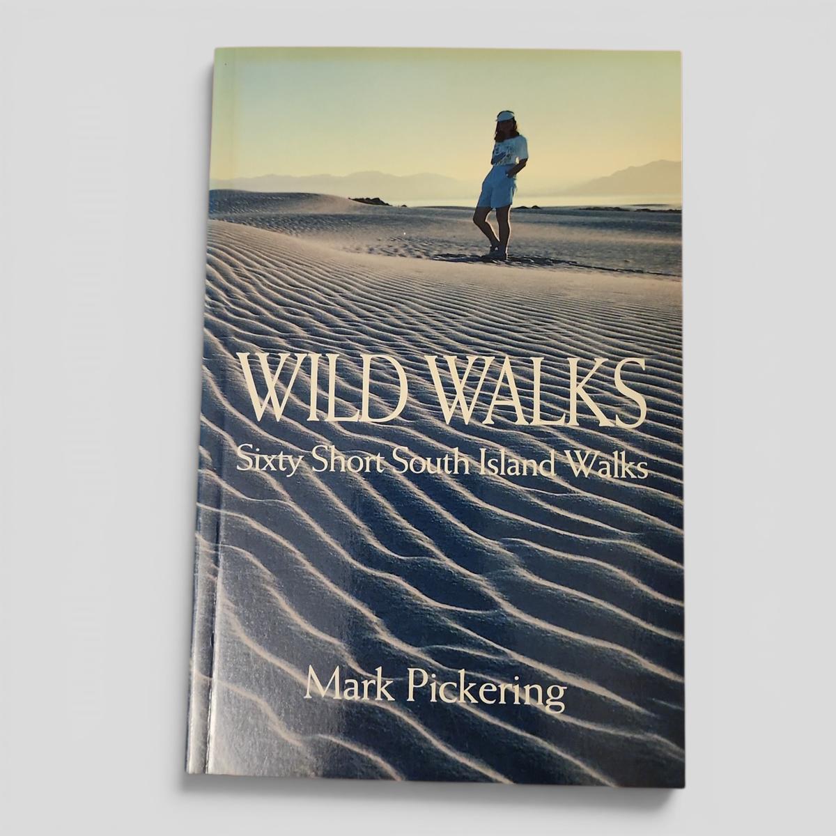 Wild Walks: Sixty Short South Island Walks by Mark Pickering - book cover