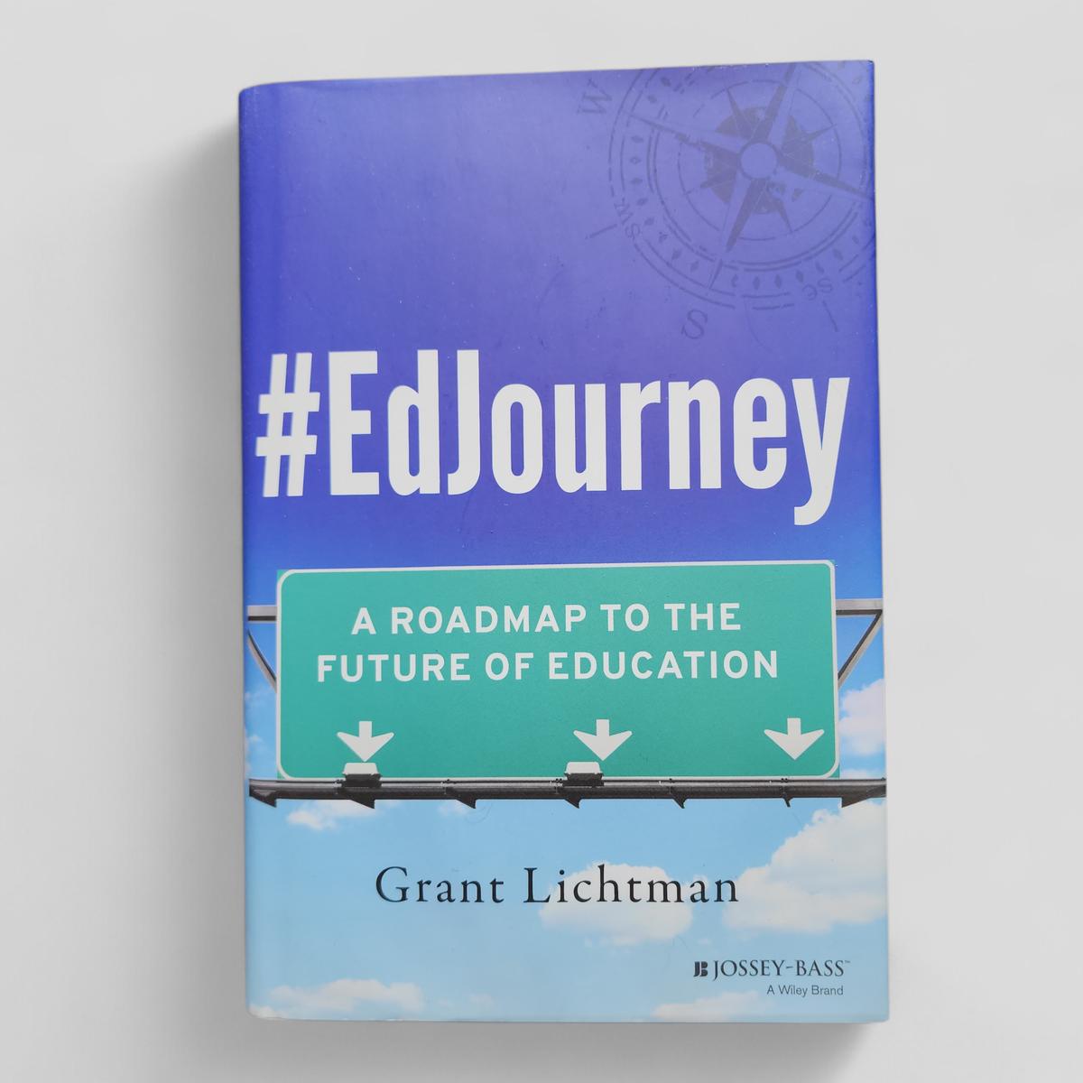 #EdJourney: A Roadmap to the Future of Education by Grant Lichtman - book cover