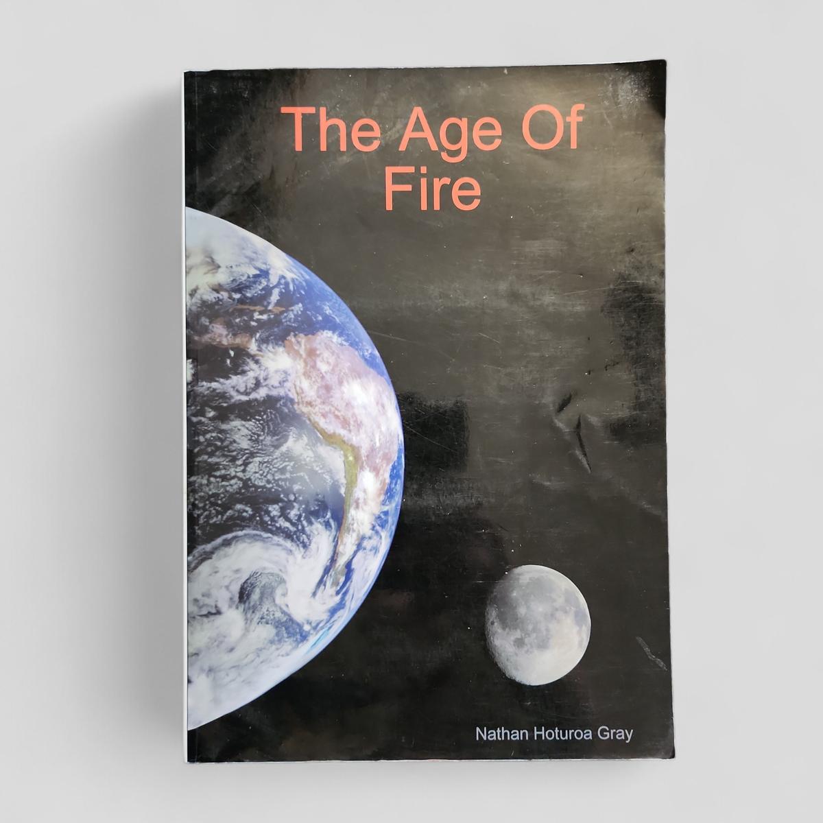 The Age Of Fire by Nathan Hotora Gray - book cover