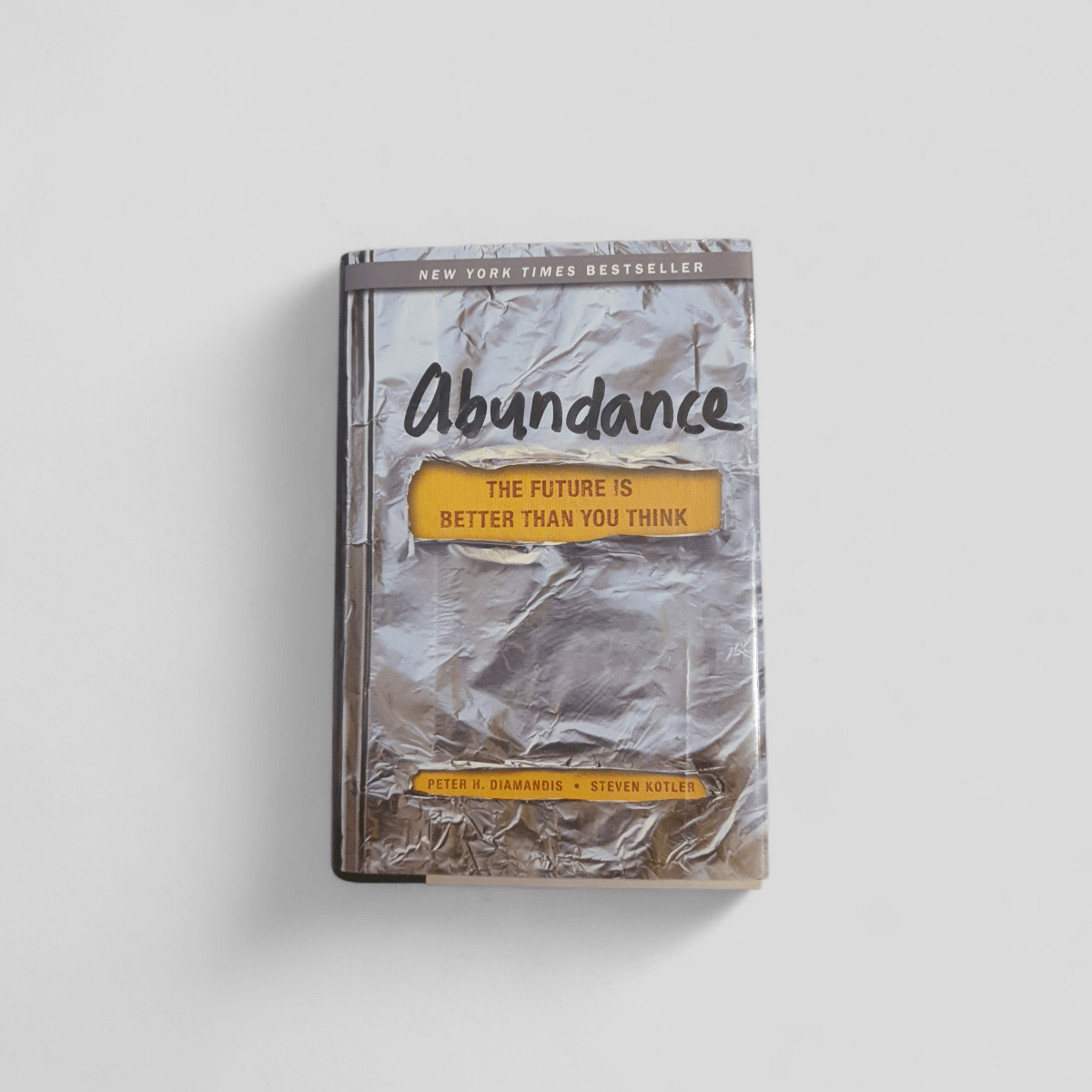 Abundance: The Future is Better Than You Think by Peter Diamandis & Steven Kotler - Books Worth Keeping