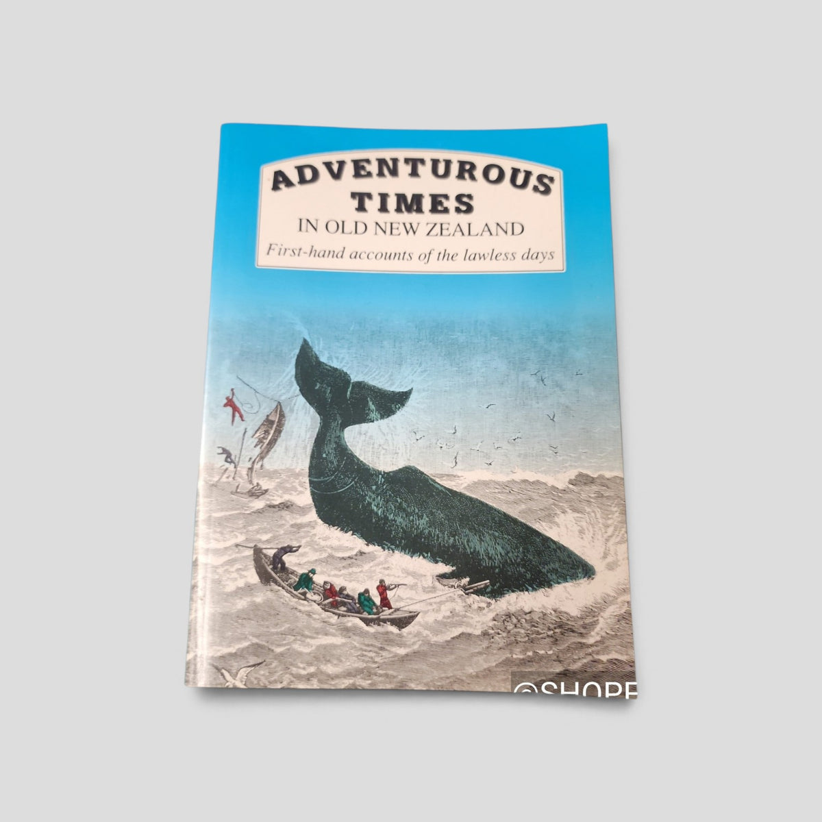 Adventurous Times in Old New Zealand by Gordon Ell and Sarah Ell