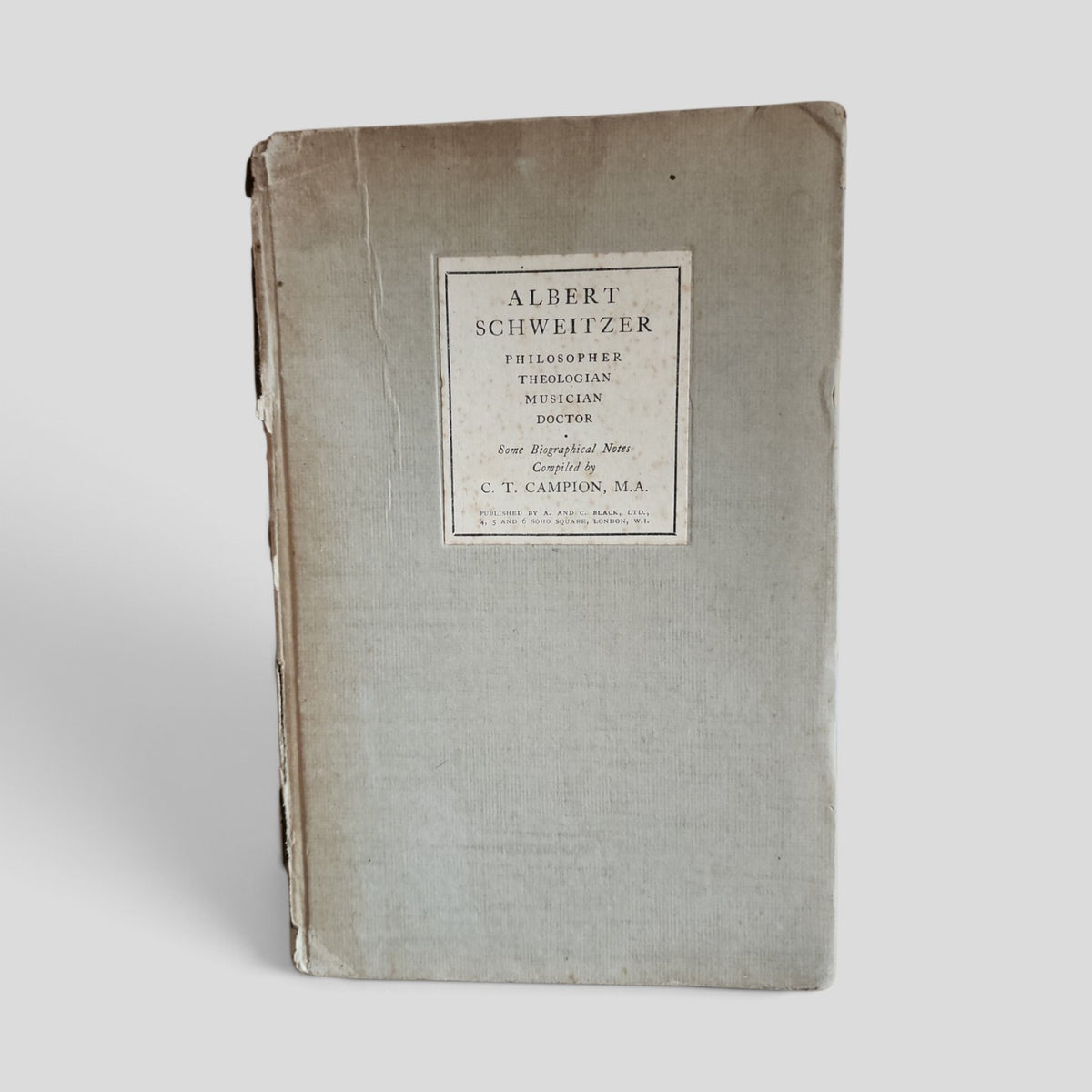 Albert Schweitzer: Philosopher, Theologian, Musician, Doctor by C. T. Campion - 1928 cover