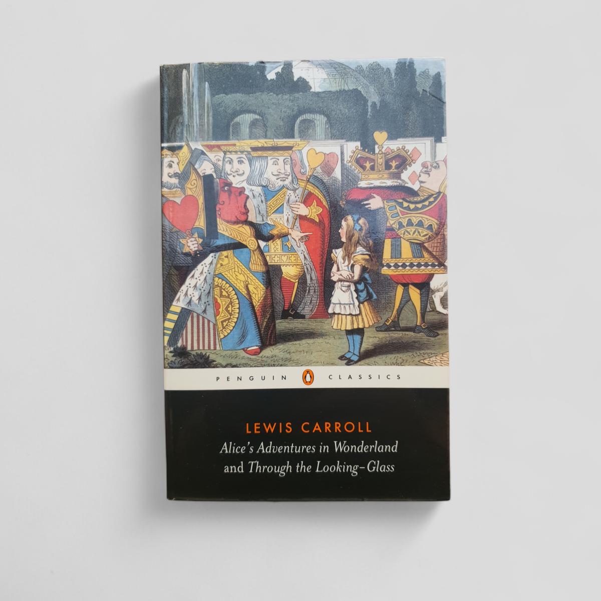 Alice's Adventures in Wonderland and Through the Looking - Glass by Lewis Carroll - Books Worth Keeping