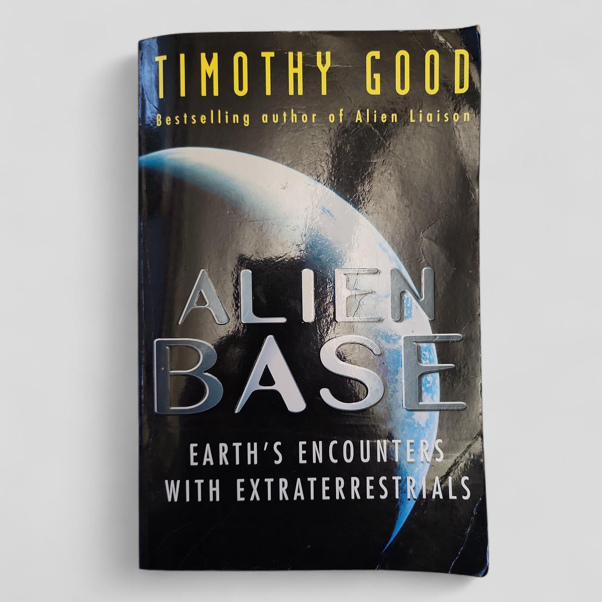 Alien Base by Timothy Good - Books Worth Keeping