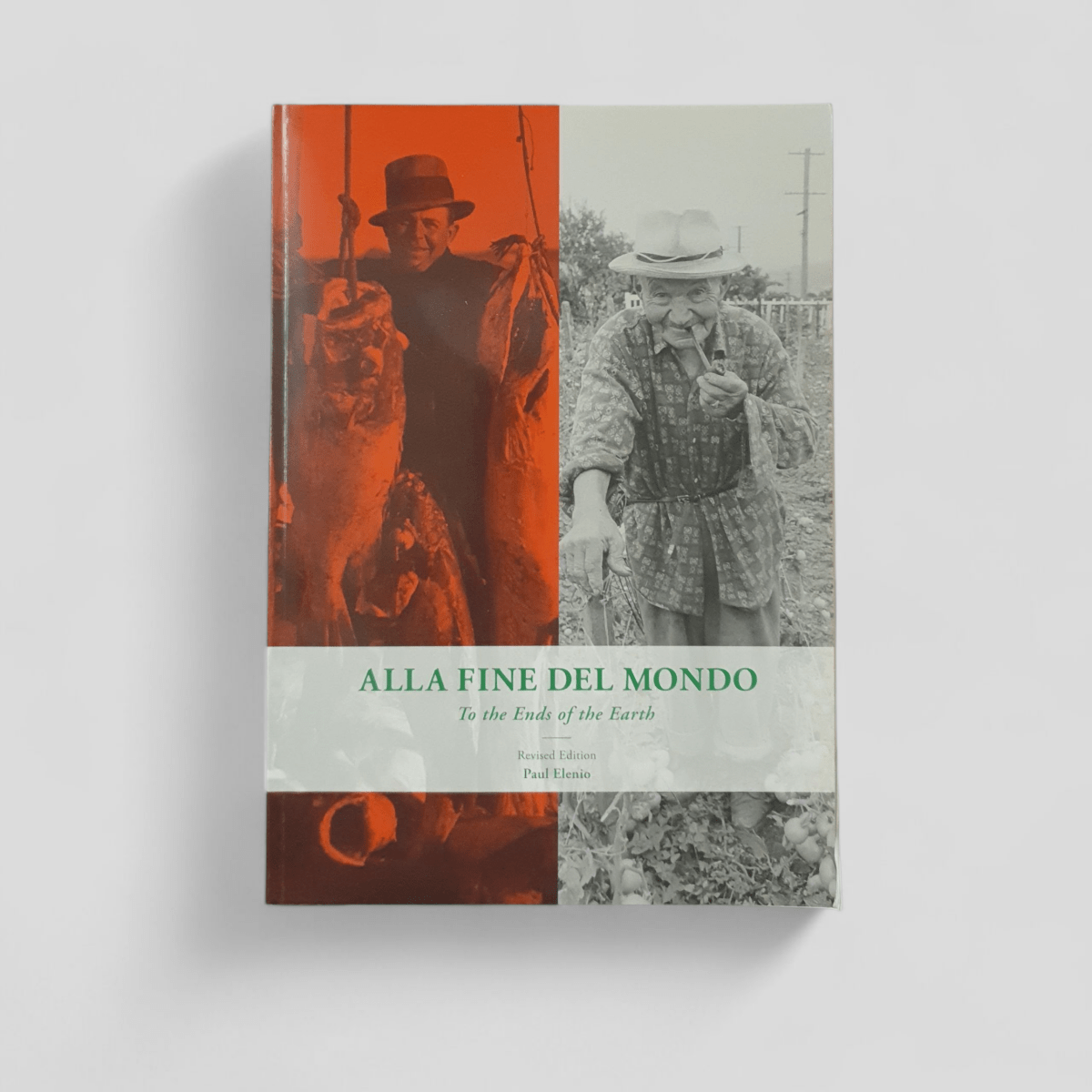 Alla Fine del Mondo: To the Ends of the Earth (Revised Edition) by Paul Elenio - Books Worth Keeping