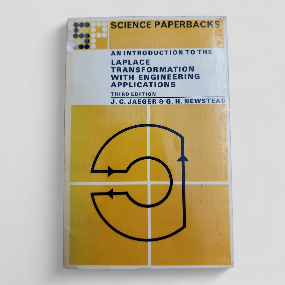 An Introduction to the Laplace Transformation with Engineering Applications by J.C. Jaeger &amp; G.H. Newstead - Books Worth Keeping