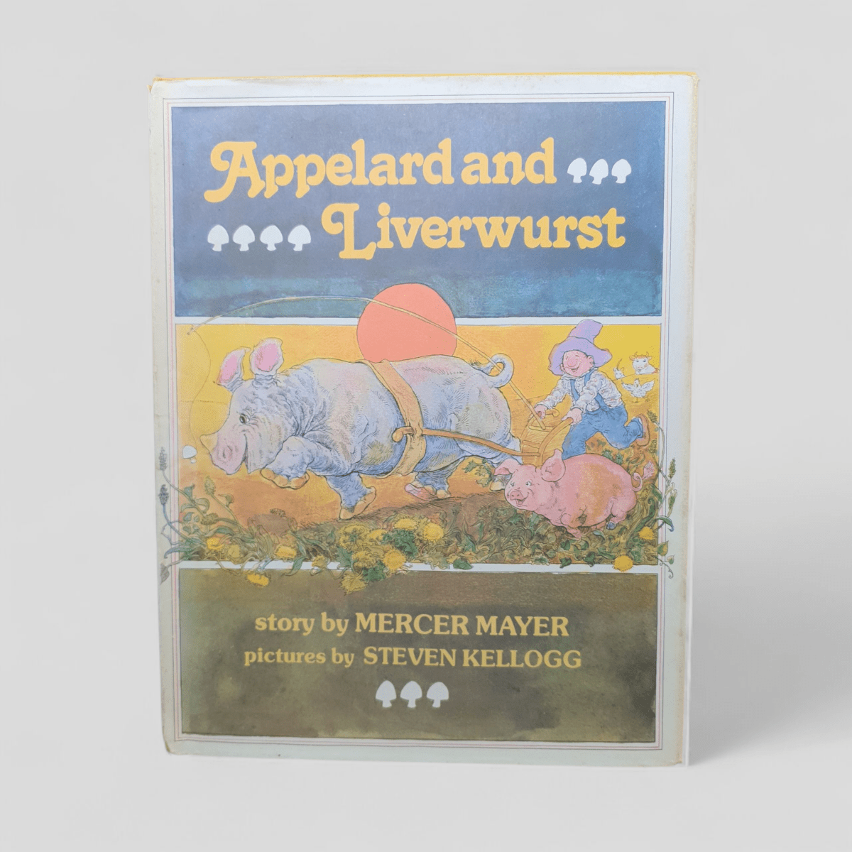 Appelard and Liverwurst by Mercer Mayer; pictures by Steven Kellogg - Books Worth Keeping