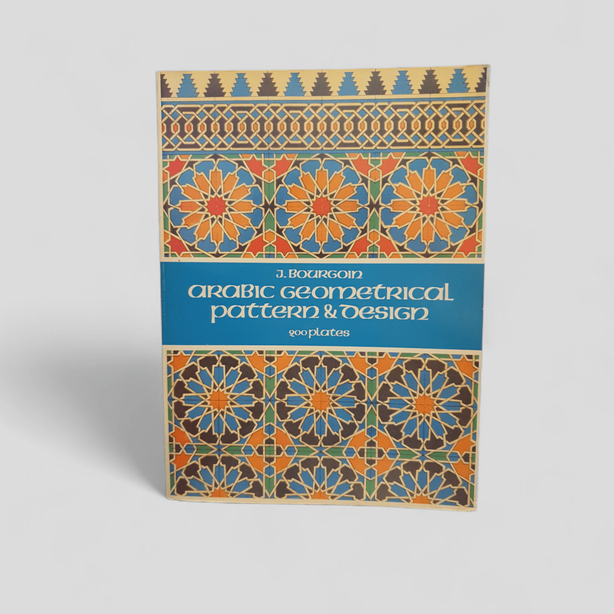 Arabic Geometrical Pattern & Design by J. Bourgoin - Books Worth Keeping