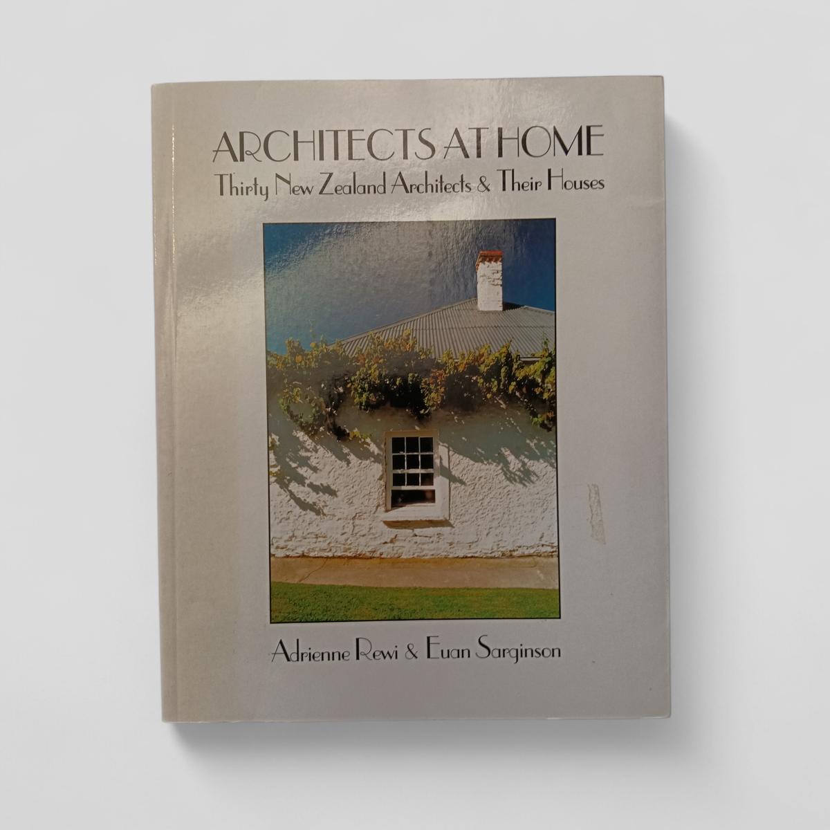 Architects at Home Thirty New Zealand Architects & Their Houses by Adrienne Rewi & Euan Sarginson - Books Worth Keeping
