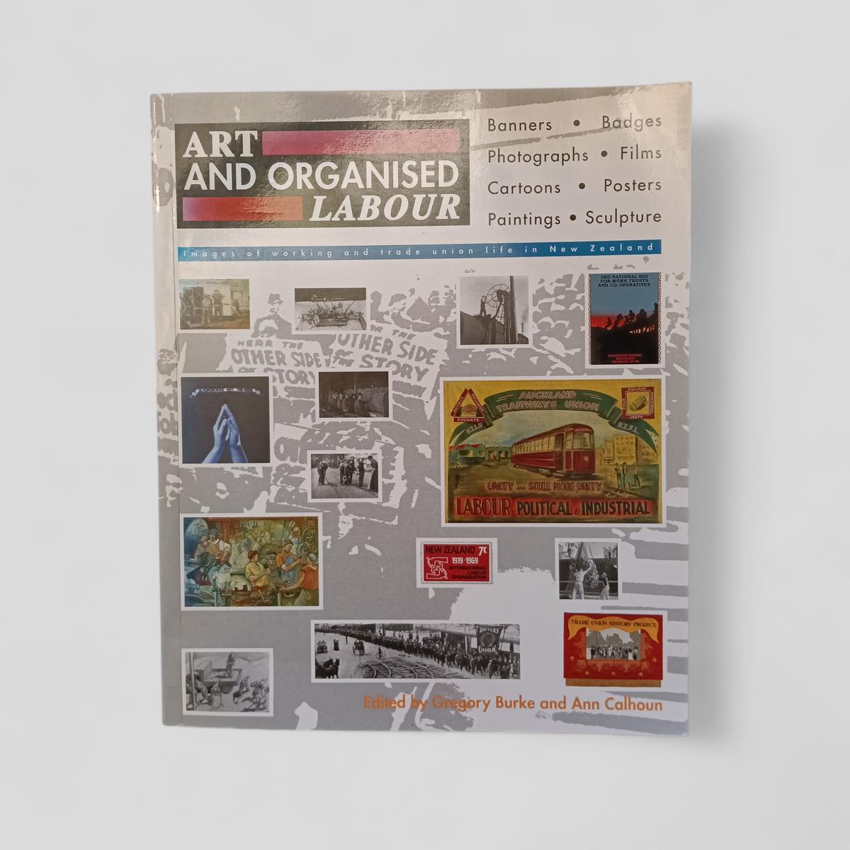 Art and Organised Labour by Gregory Burke and Ann Calhoun (eds) - Books Worth Keeping