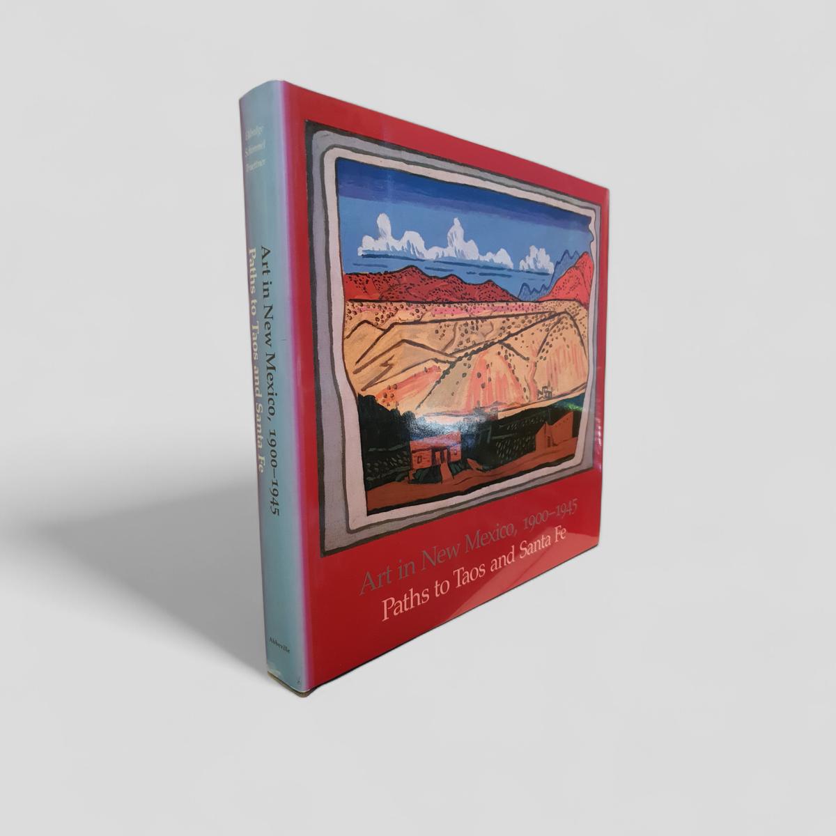 Art in New Mexico, 1900 - 1945: Paths to Taos and Santa Fe by Unknown Author - Books Worth Keeping