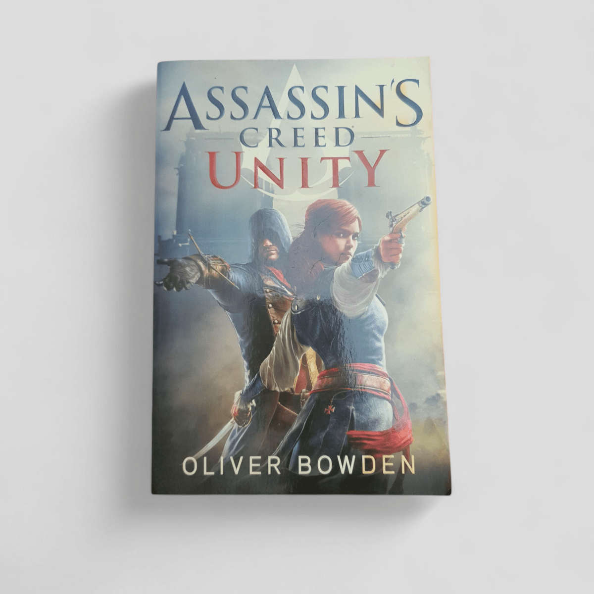 Assassin's Creed: Unity by Oliver Bowden - Books Worth Keeping