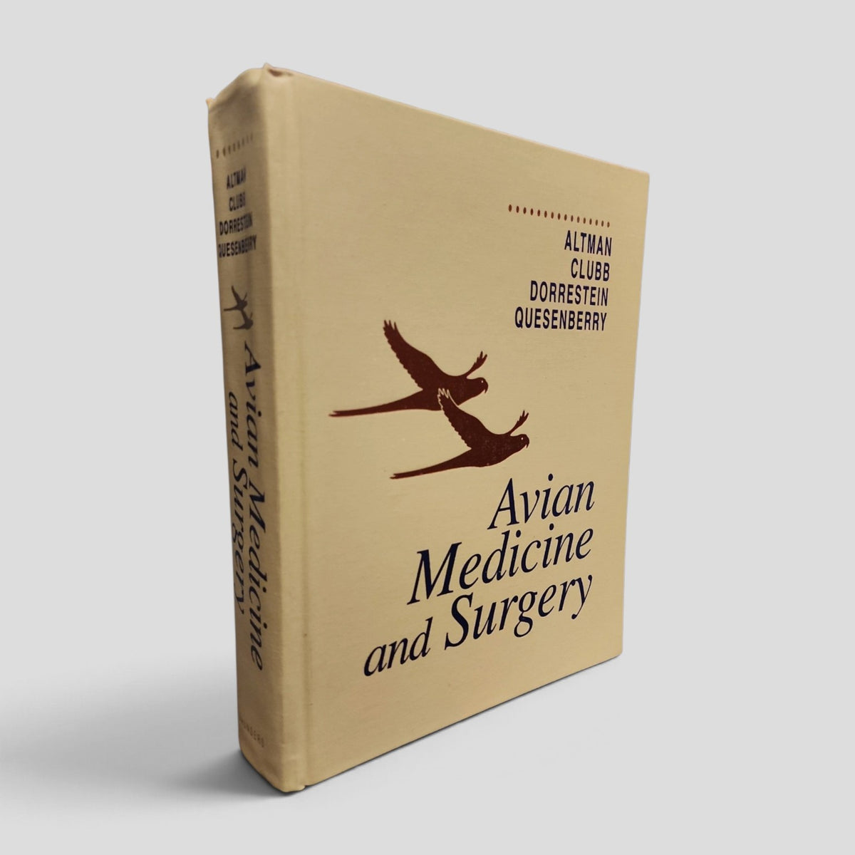 Avian Medicine and Surgery by Robert B. Altman, Susan L. Clubb, Gerry M. Dorrestein and Katherine Quesenberry