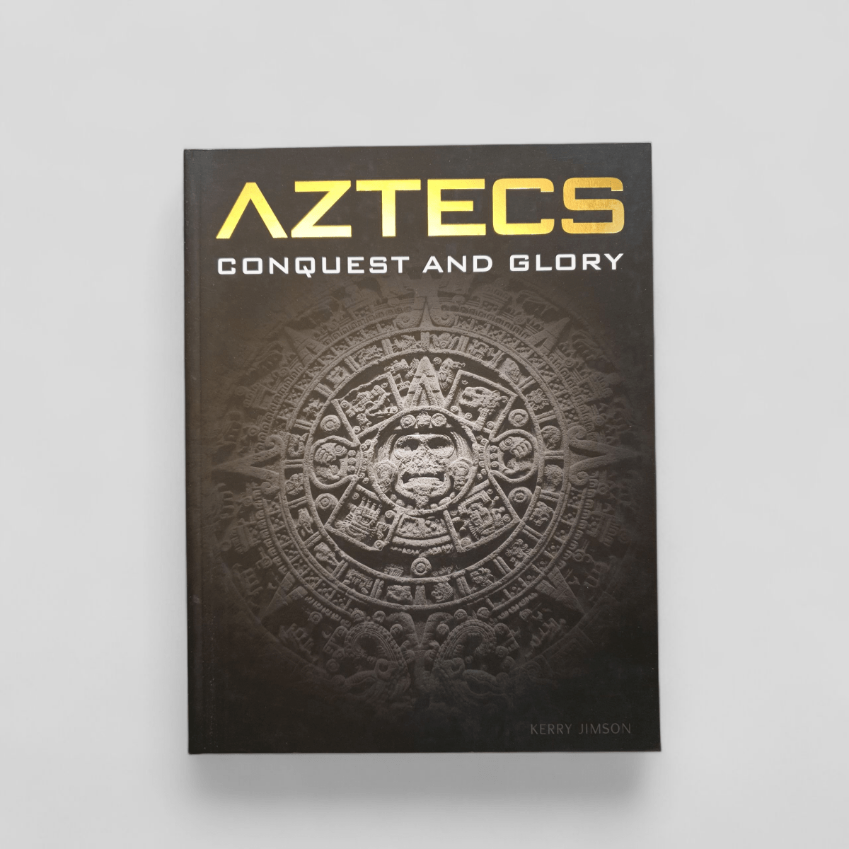 Aztecs: Conquest and Glory by Kerry Jimson - Books Worth Keeping