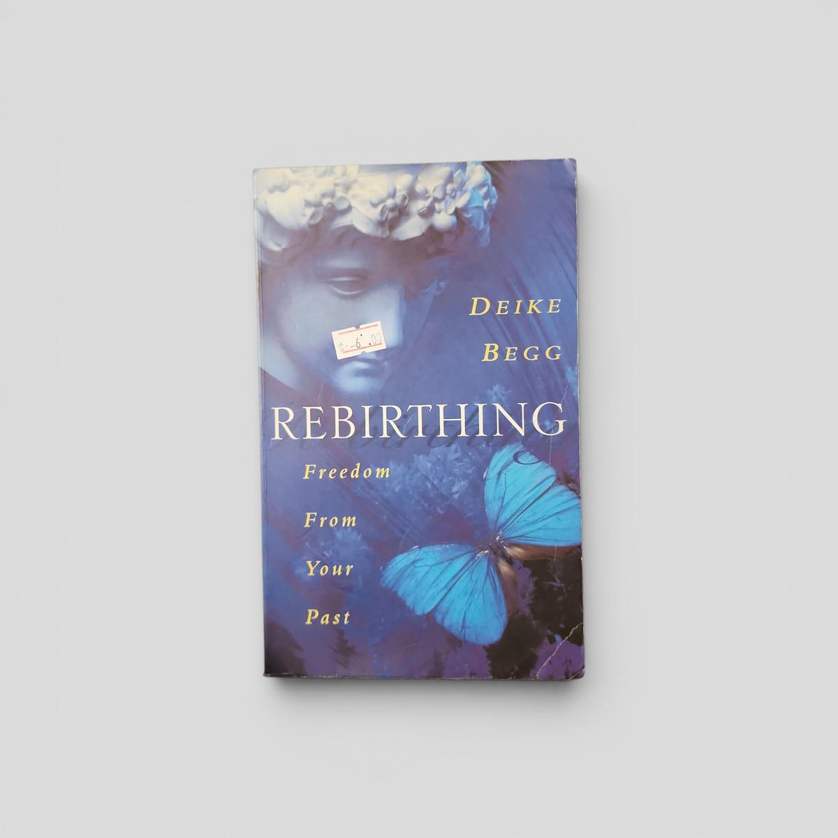 Rebirthing: Freedom from Your Past by Deike Begg - book cover