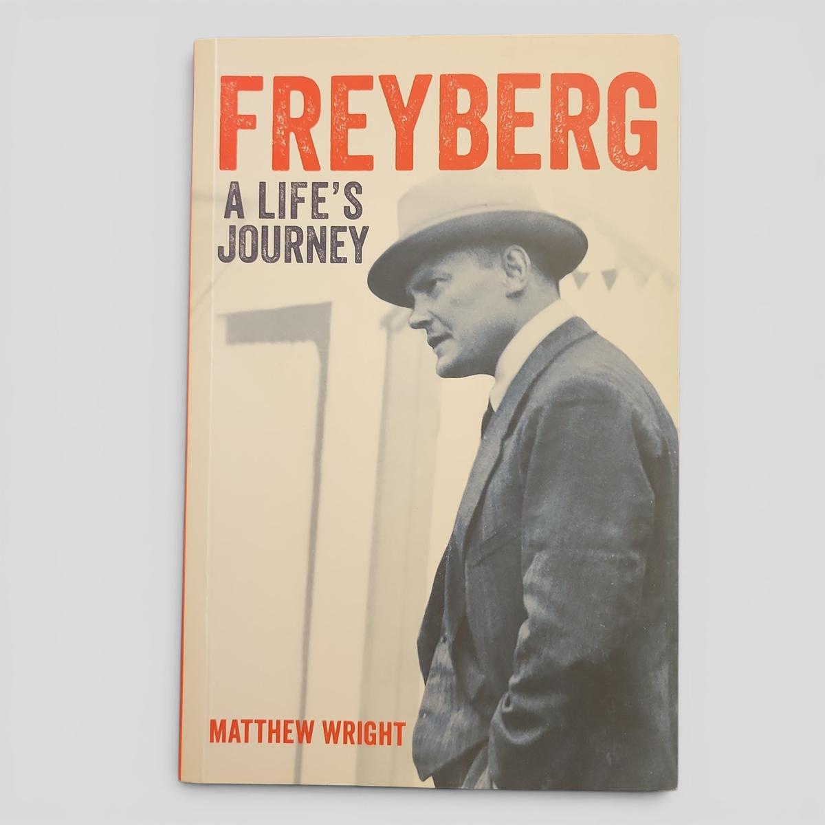 FREYBERG A LIFE'S JOURNEY by Matthew Wright - book cover