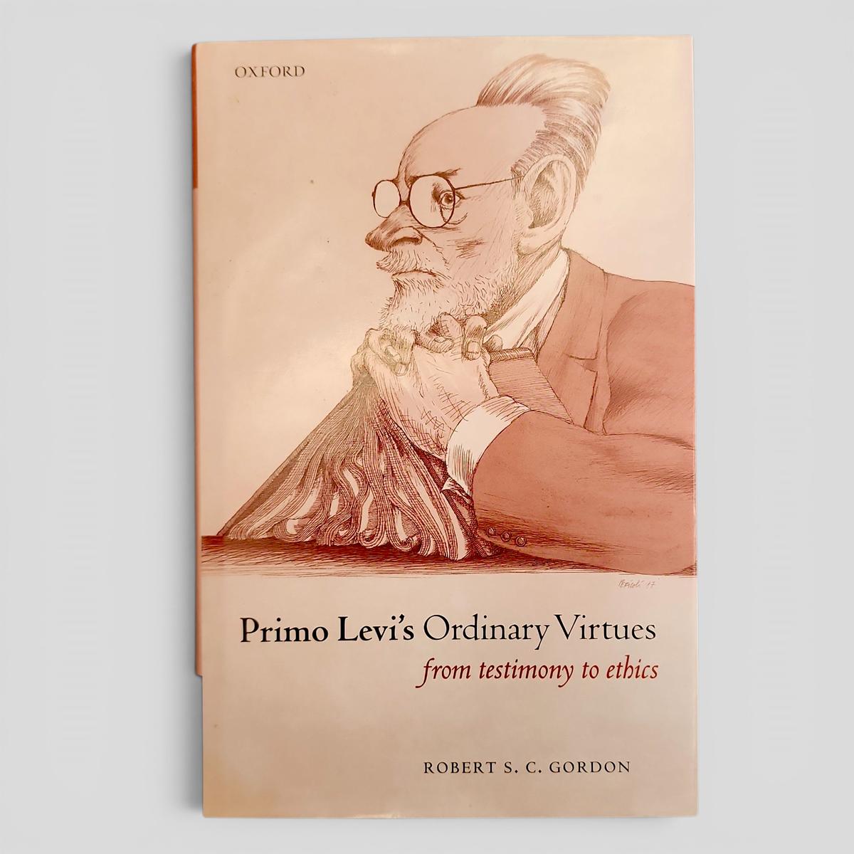 Primo Levi's Ordinary Virtues: from testimony to ethics by Robert S. C. Gordon - book cover