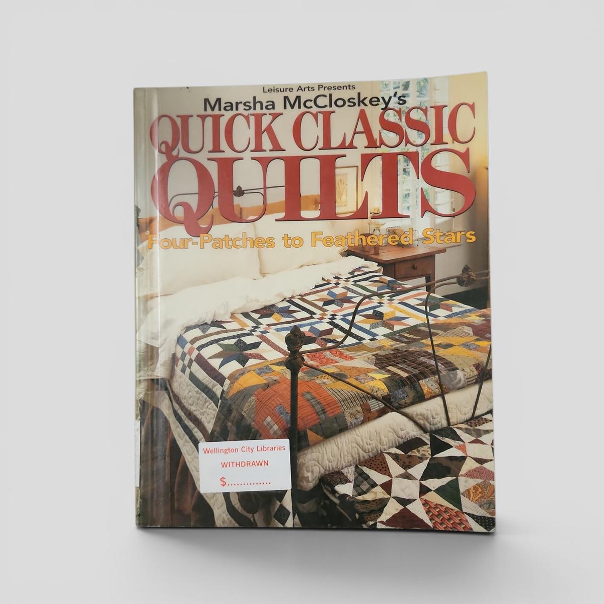 Quick Classic Quilts: Four-Patches to Feathered Stars by Marsha McCloskey - book cover