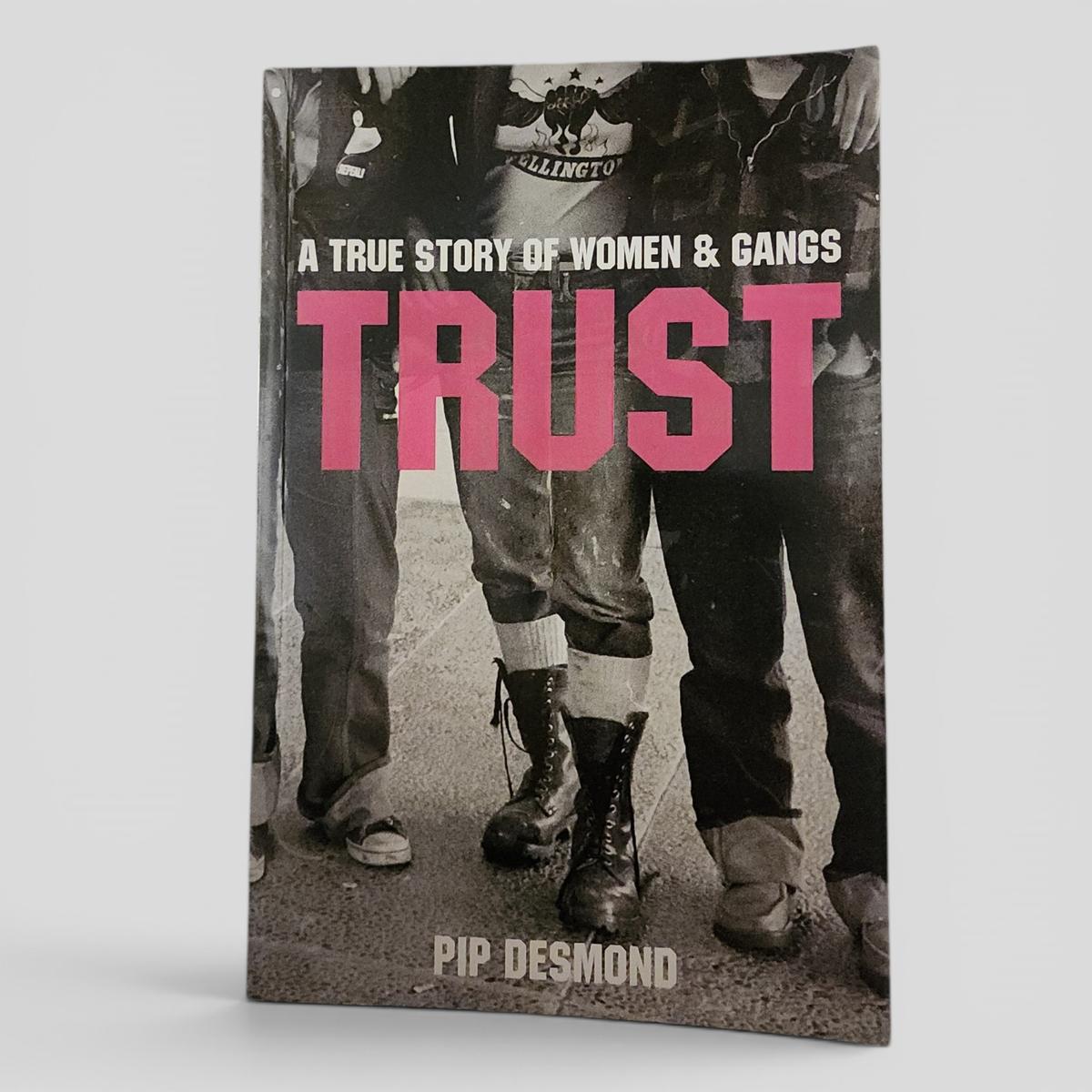 Trust: A True Story of Women and Gangs by Pip Desmond - book cover