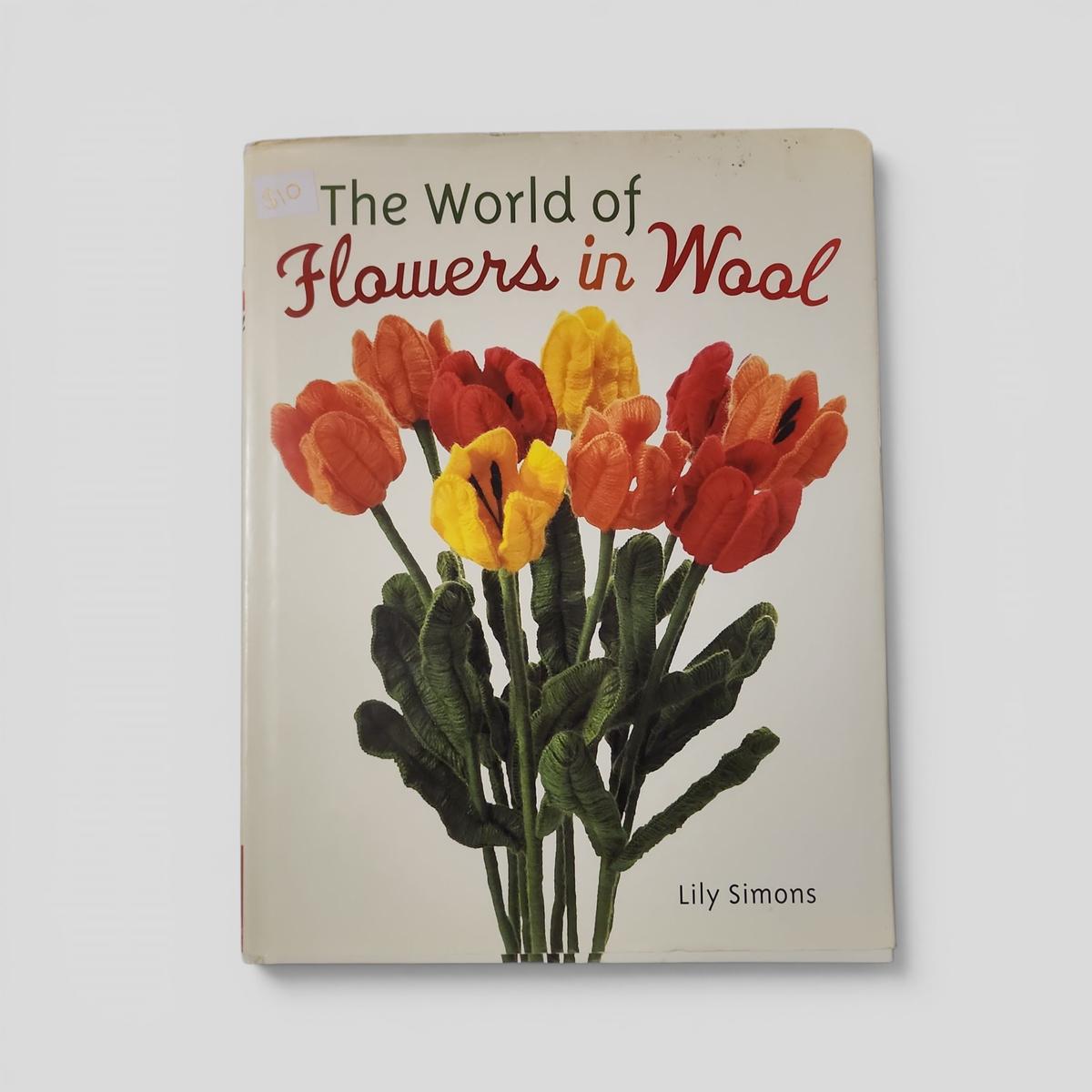 The World of Flowers in Wool by Lily Simons - book cover