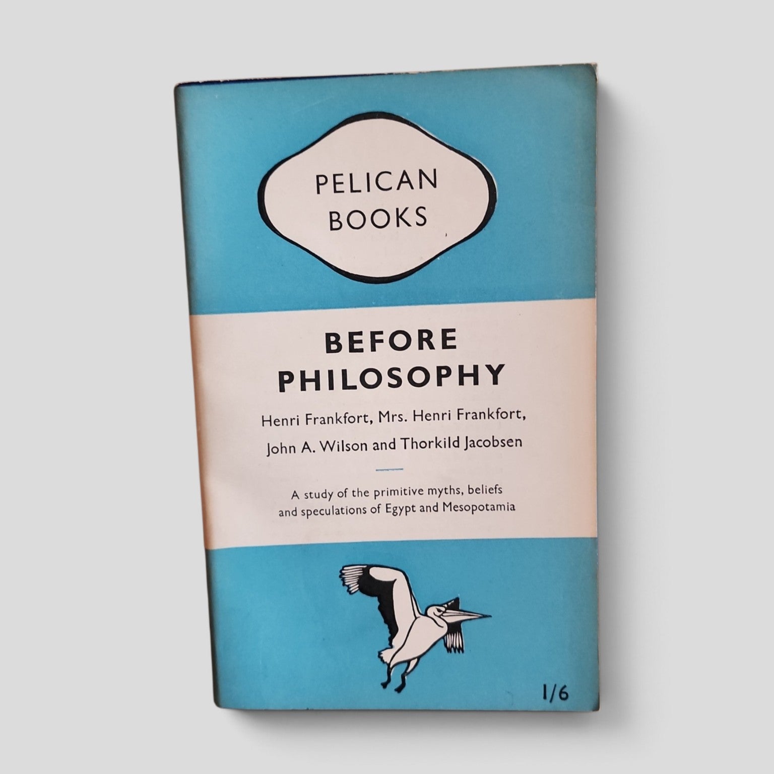 Before Philosophy by Henri Frankfort and others - Pelican A198 1949 cover