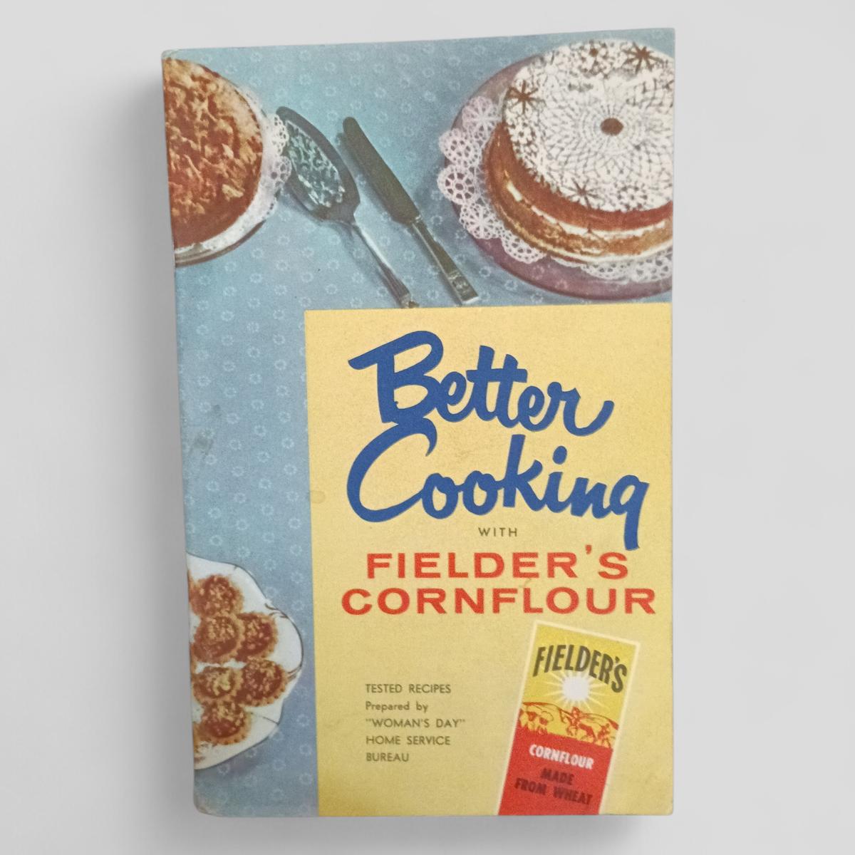 Better Cooking with Fielder's Cornflour by Woman's Day Home Service Bureau - Books Worth Keeping