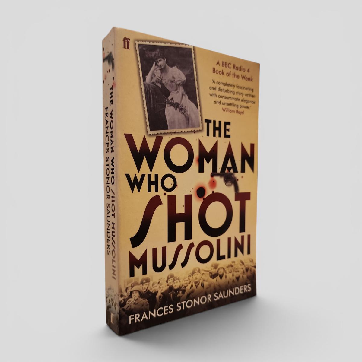 The Woman Who Shot Mussolini by Frances Stonor Saunders - book cover