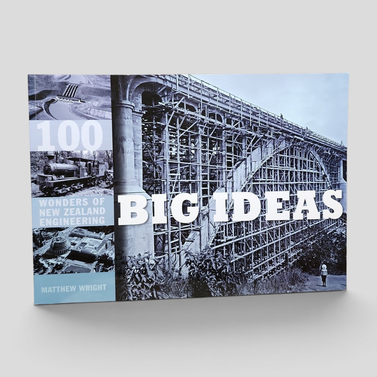 Big Ideas: 100 Wonders of New Zealand Engineering by Matthew Wright cover