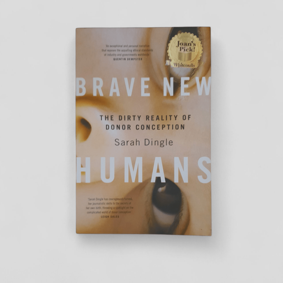 Brave New Humans by Sarah Dingle, The Dirty Reality of Donor Conception - Books Worth Keeping