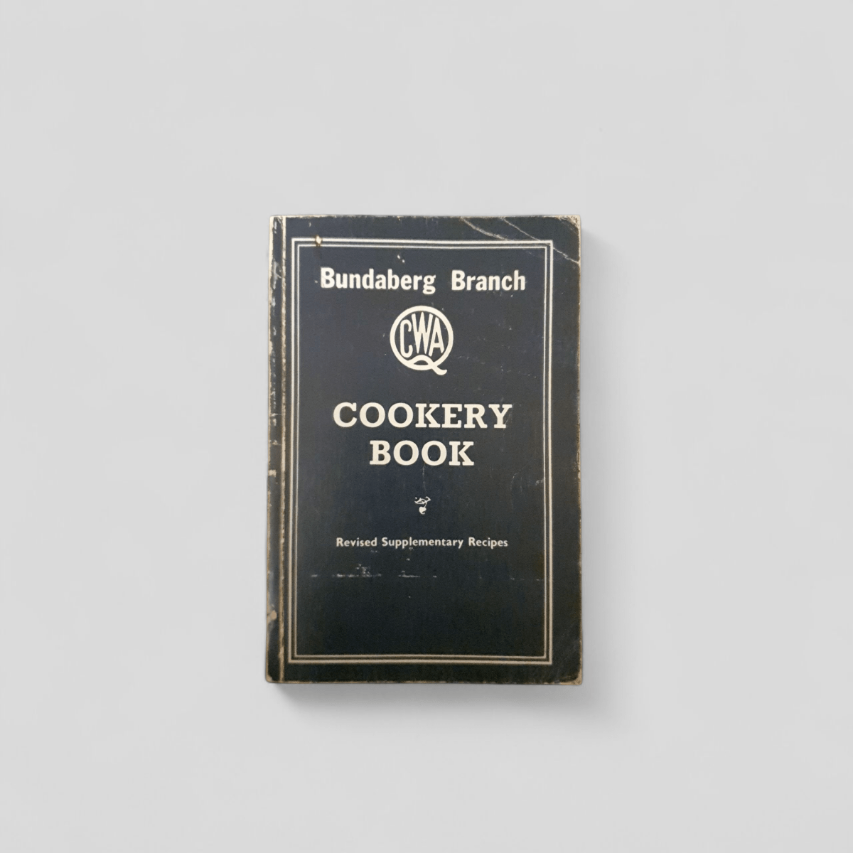Bundaberg Branch CWA Cookery Book 1982 - Books Worth Keeping