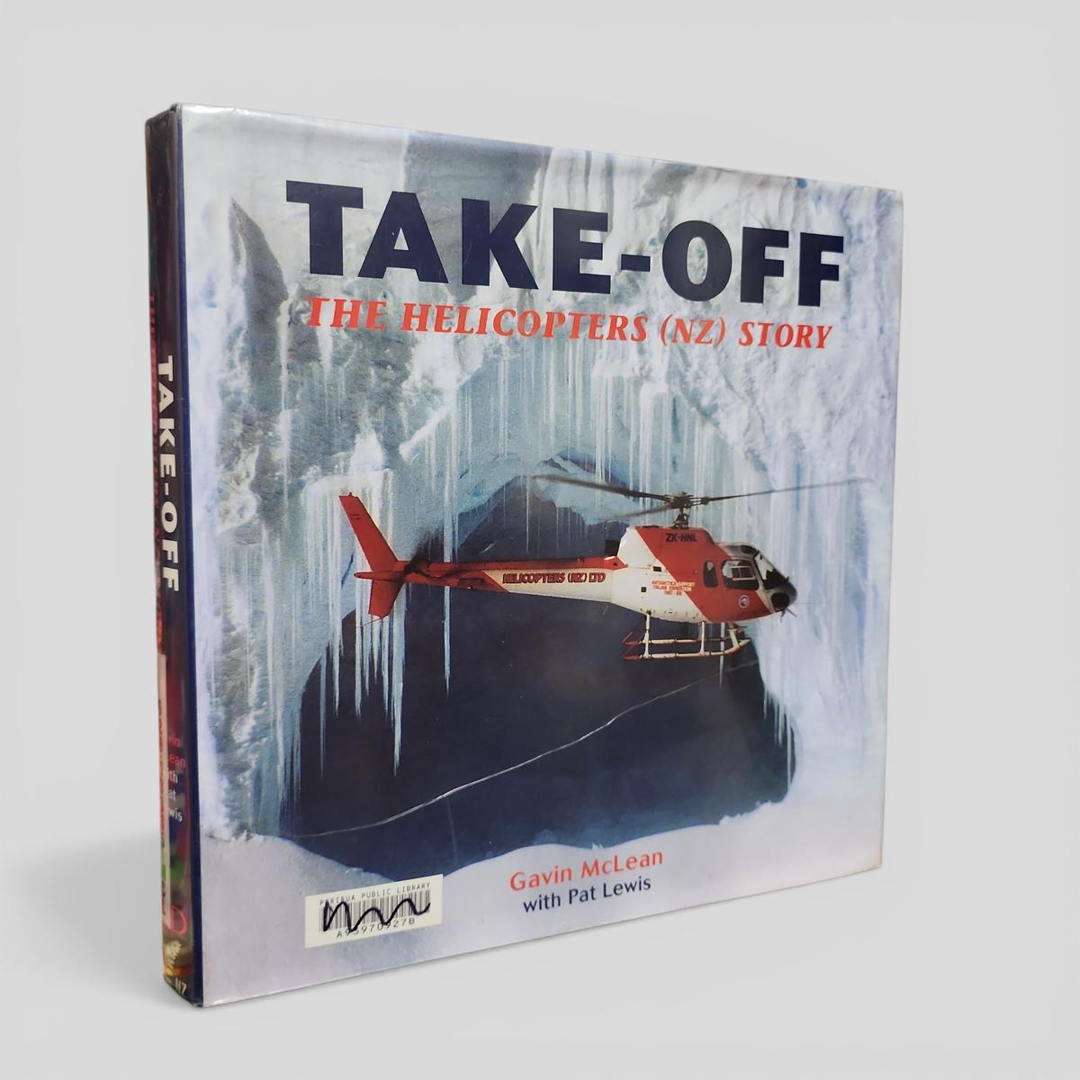 Take-Off: The Helicopters (NZ) Story by Gavin McLean with Pat Lewis - book cover