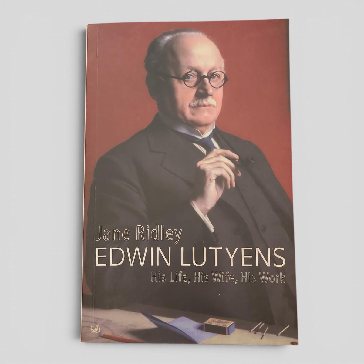 EDWIN LUTYENS His Life, His Wife, His Work by Jane Ridley - book cover