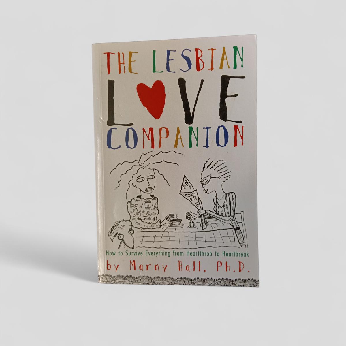 The Lesbian Love Companion: How to Survive Everything from Heartthrob to Heartbreak by Marny Hall, Ph.D. - book cover