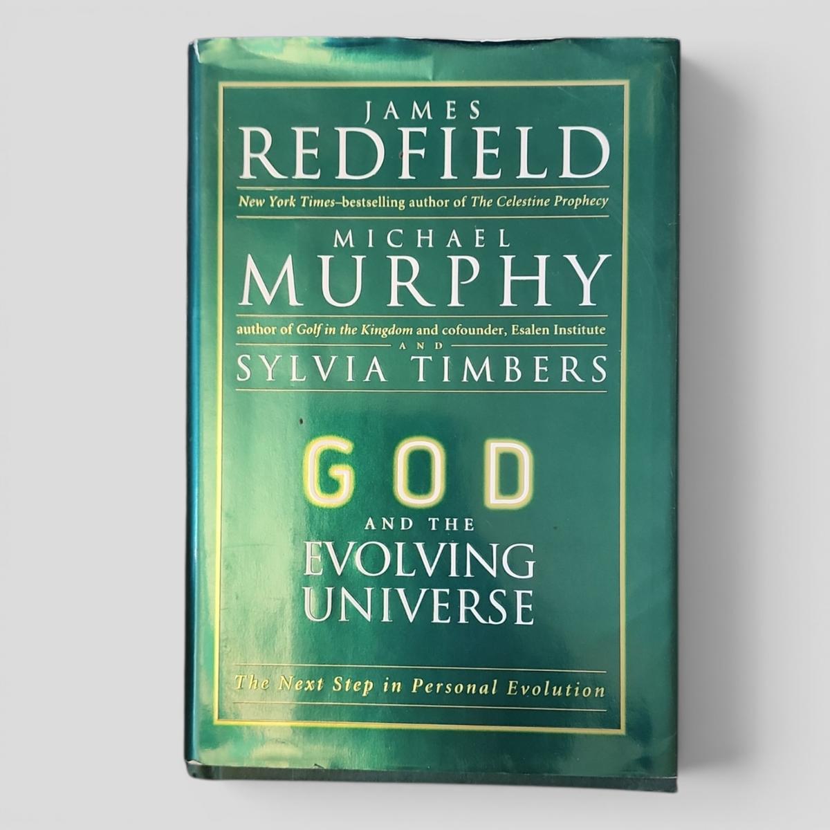 GOD AND THE EVOLVING UNIVERSE by JAMES REDFIELD, MICHAEL MURPHY, SYLVIA TIMBERS - book cover