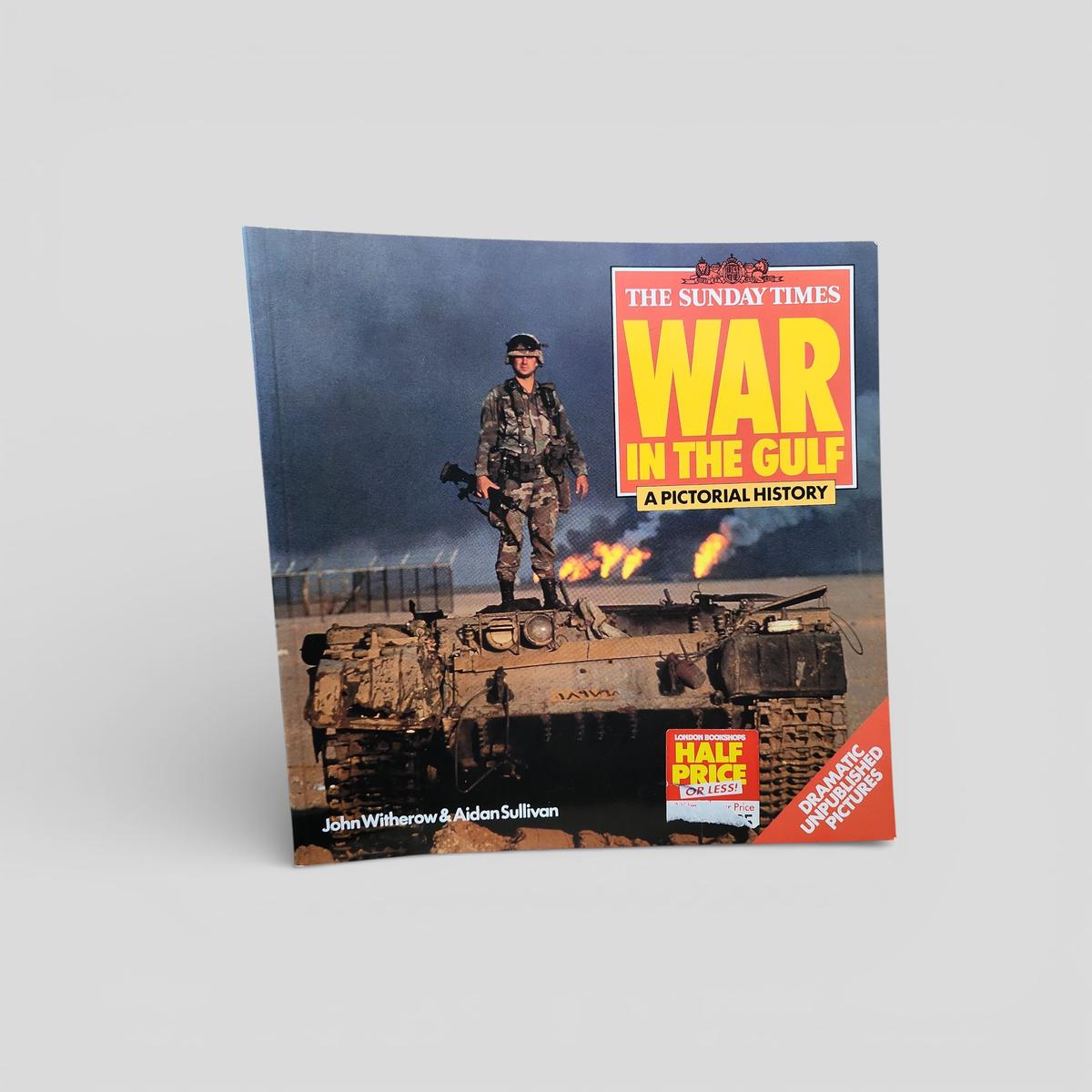 The Sunday Times War in the Gulf: A Pictorial History by John Witherow & Aidan Sullivan - book cover