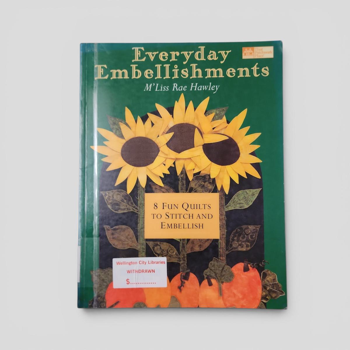 Everyday Embellishments: 8 Fun Quilts to Stitch and Embellish by M'Liss Rae Hawley - book cover