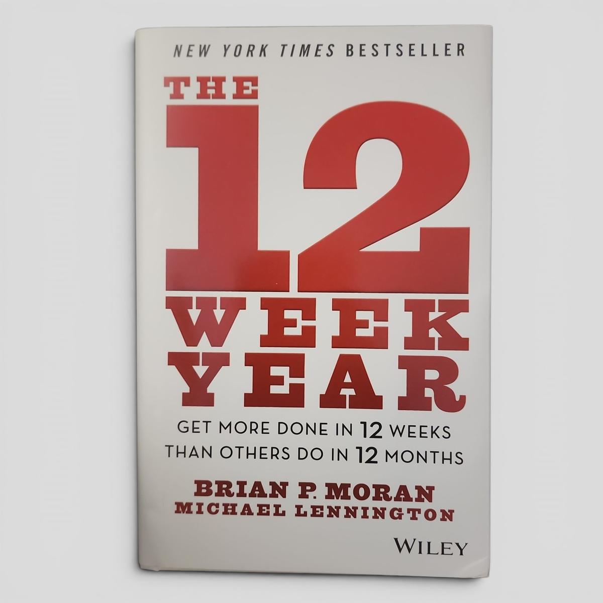 THE 12 WEEK YEAR by BRIAN P. MORAN MICHAEL LENNINGTON - book cover