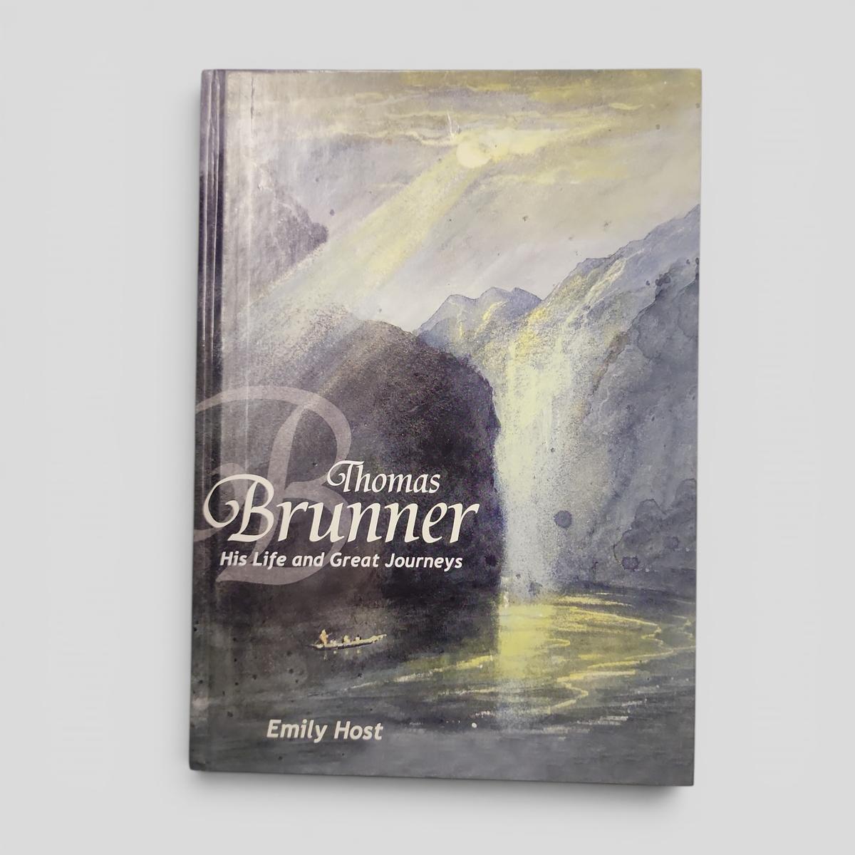 Thomas Brunner His Life and Great Journeys by Emily Host - book cover